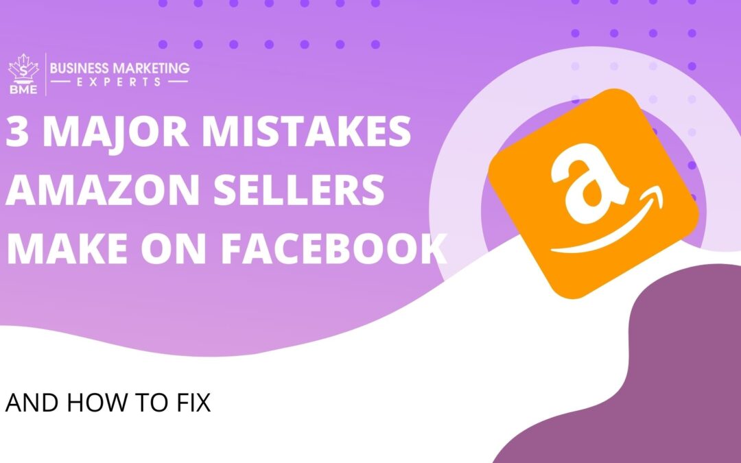 3 Major, Regular Mistakes with Facebook Ads by Amazon sellers